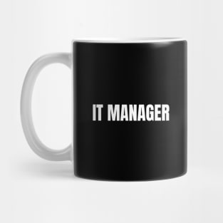 IT Manager - Simple Bold Text Mug